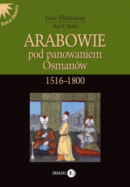 Arabowie pod panowaniem Osmanów 1516-1800 - Barbir Karl K., Hathaway Jane | okładka