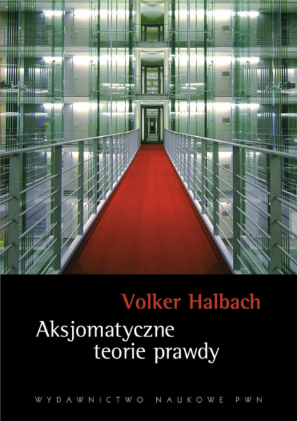 Aksjomatyczne teorie prawdy - Volker Halbach | okładka