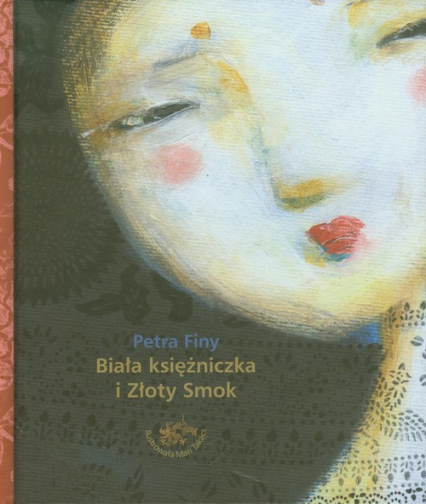 Biała księżniczka i Złoty Smok - Petra Finy | okładka