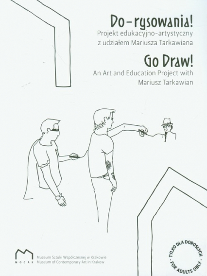 Do rysowania! Projekt edukacyjno-artystyczny z udziałem Mariusza Tarkawian - Kozioł Monika | okładka