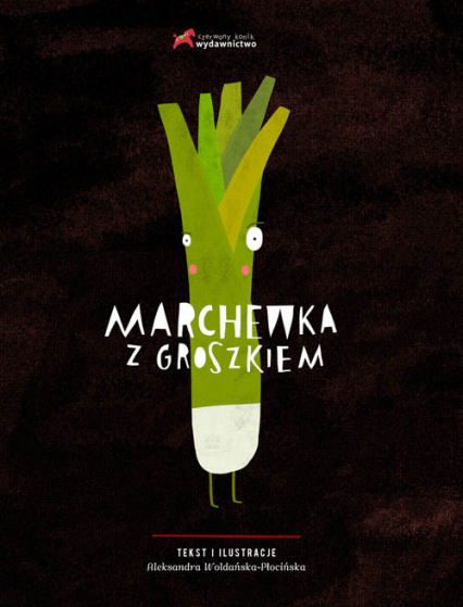 Marchewka z groszkiem - Aleksandra Woldańska-Płocińska | okładka