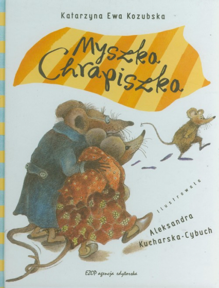 Myszka Chrapiszka - Kozubska Katarzyna Ewa | okładka