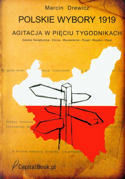 Polskie wybory 1919 Agitacja w pięciu tygodnikach - Marcin Drewicz | okładka