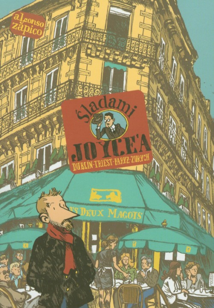 Śladami Joyce'a Dublin - Triest - Paryż - Zurych - Alonso Zapico | okładka