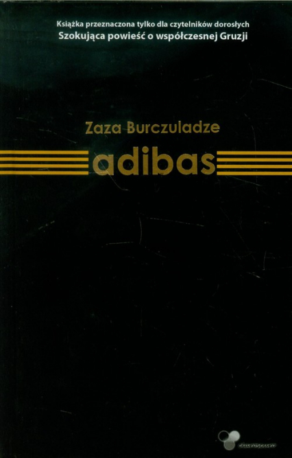 Adibas Książka przeznaczona tylko dla czytelników dorosłych. Szokująca powieść o współczesnej Gruzji - Zaza Burczuladze | okładka