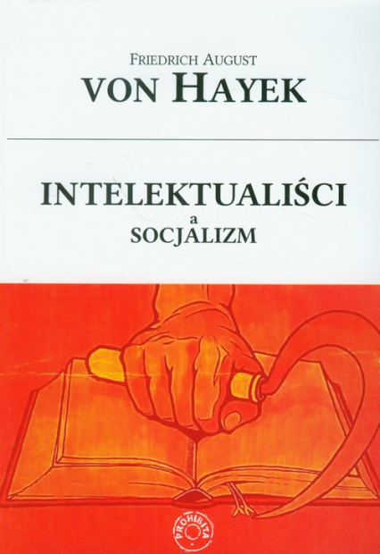 Intelektualiści a socjalizm - Hayek Friedrich August | okładka