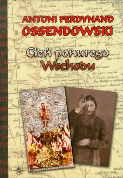 Cień ponurego Wschodu - Antoni Ferdynand Ossendowski | okładka