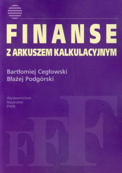 Finanse z arkuszem kalkulacyjnym - Błażej Podgórski, Cegłowski Bartłomiej | okładka