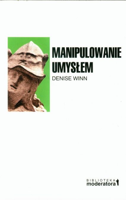 Manipulowanie umysłem - Denise Winn | okładka
