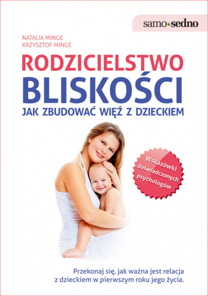 Rodzicielstwo bliskości Jak zbudować więź z dzieckiem - Minge Krzysztof, Minge Natalia | okładka