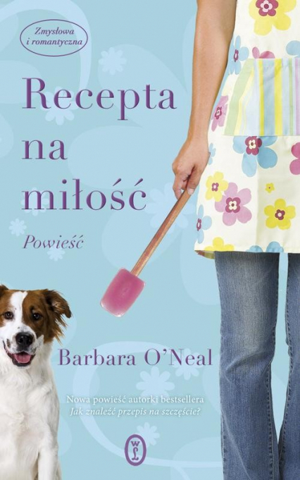 Recepta na miłość - Barbara O'Neal | okładka