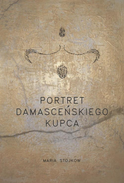 Portret damasceńskiego kupca - Maria Stojkow | okładka
