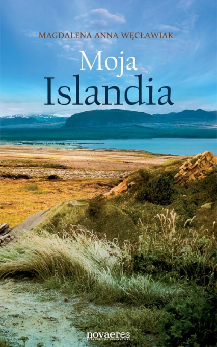 Moja Islandia - Węcławiak Magdalena Anna | okładka