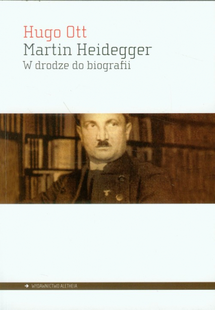 Martin Heidegger W drodze do biografii - Hugo Ott | okładka