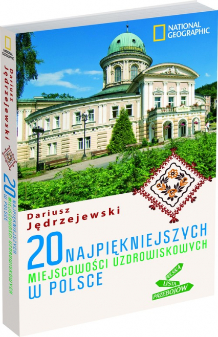 20 najpiękniejszych miejscowości uzdrowiskowych w Polsce - Dariusz Jędrzejewski | okładka