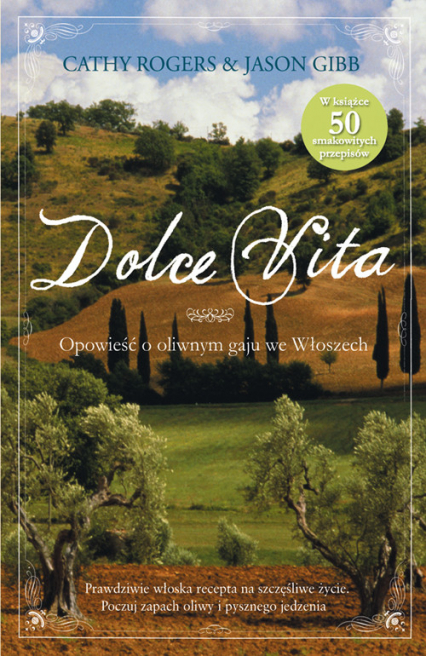Dolce vita Opowieść o oliwnym gaju we Włoszech - Gibb Jason, Rogers Cathy | okładka
