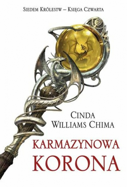 Karmazynowa korona Siedem Królestw Księga 4 - Cinda Williams  Chima | okładka