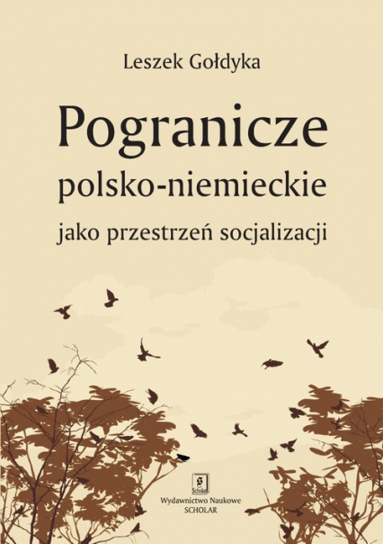 Pogranicze polsko-niemieckie jako przestrzeń socjalizacji - Leszek Gołdyka | okładka