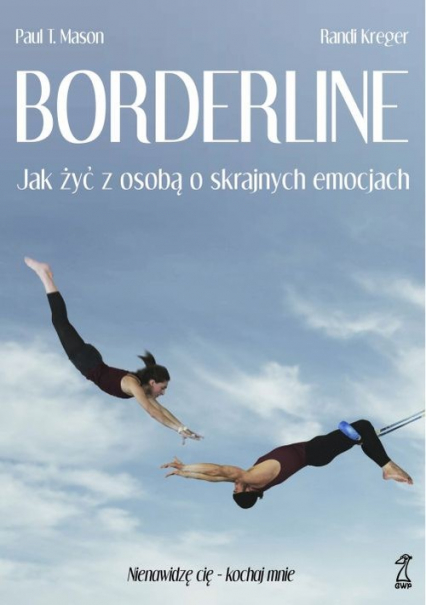 Borderline Jak żyć z osobą o skrajnych emocjach - Kreger Randi | okładka
