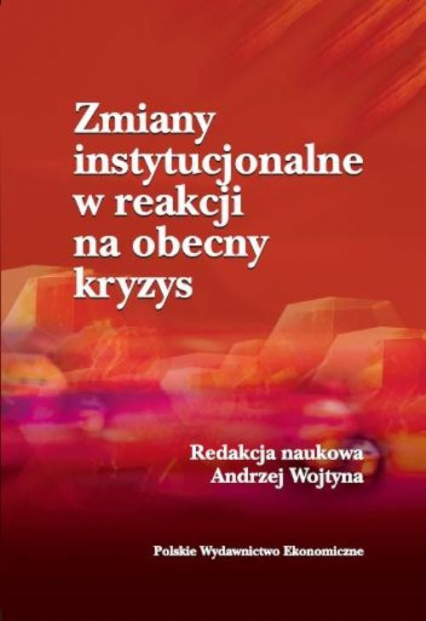 Zmiany instytucjonalne w reakcji na obecny kryzys - Andrzej Wojtyna | okładka