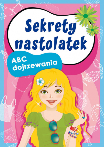 Sekrety nastolatek ABC dojrzewania - Anna Pietrzykowska, Ewa Stompor | okładka