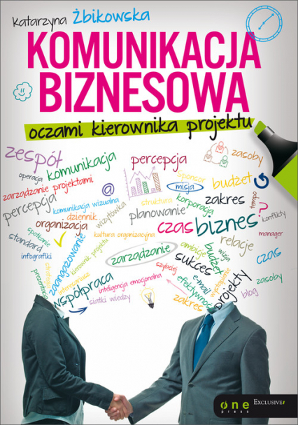 Komunikacja biznesowa oczami kierownika projektu - Katarzyna Żbikowska | okładka
