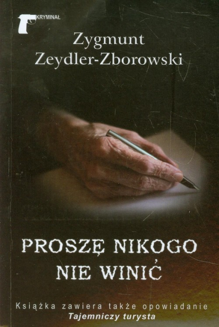 Proszę nikogo nie winić - Zeydler Zborowski Zygmunt | okładka