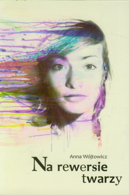 Na rewersie twarzy - Anna Wójtowicz | okładka