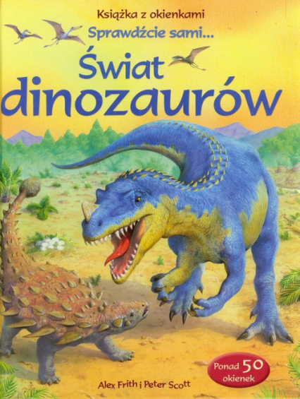 Świat dinozaurów Książka z okienkami - Scott Peter | okładka