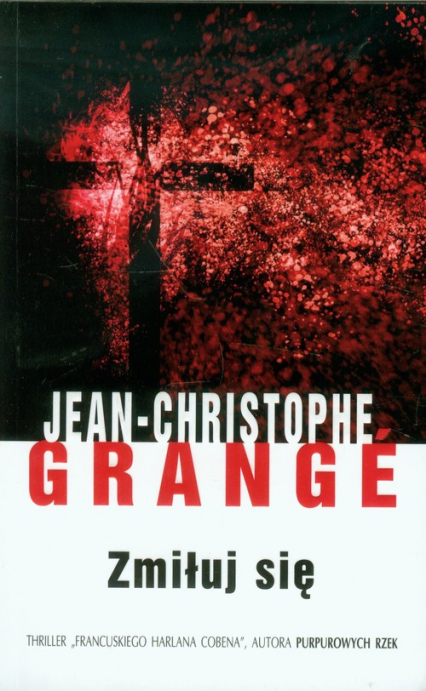 Zmiłuj się - Jean-Christophe  Grange | okładka