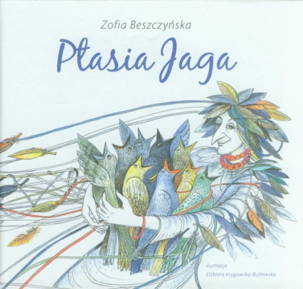 Ptasia Jaga - Zofia Beszczyńska | okładka
