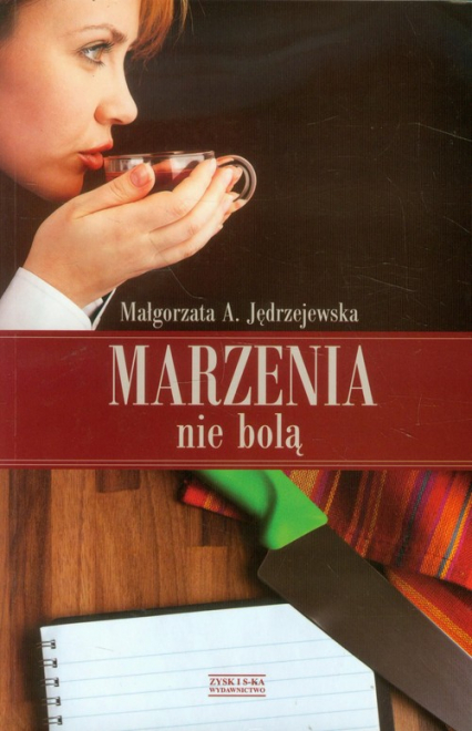 Marzenia nie bolą - Jędrzejewska Małgorzata A. | okładka
