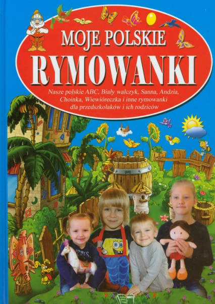 Moje polskie rymowanki 4 Tradycyjne polskie rymowanki dla przedszkolaków i ich rodziców -  | okładka