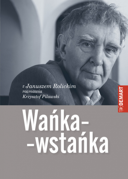 Wańka-wstańka Z Januszem Rolickim rozmawia Krzysztof Pilawski - Pilawski Krzysztof | okładka