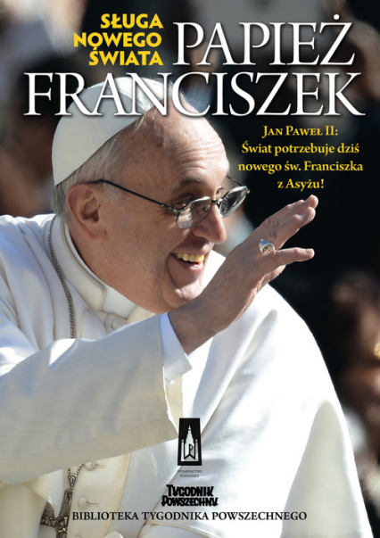 Papież Franciszek Sługa nowego świata -  | okładka