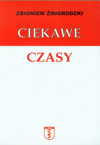 Ciekawe czasy - Zbigniew Żmigrodzki | okładka