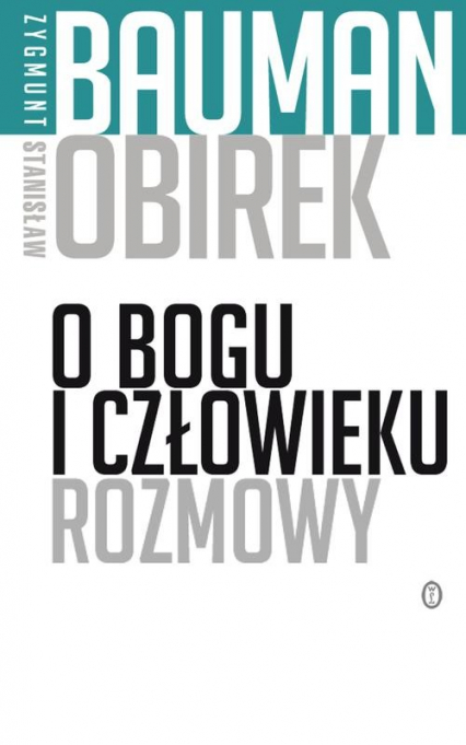 O Bogu i człowieku Rozmowy - Stanisław Obirek, Zygmunt Bauman | okładka