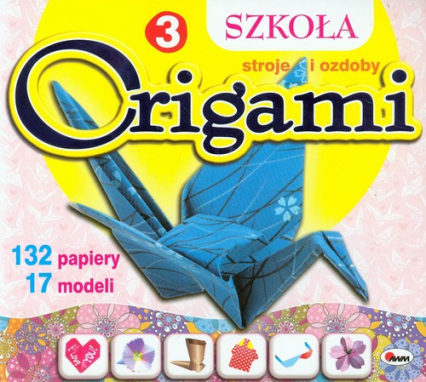 Szkoła origami 3 Stroje i ozdoby -  | okładka