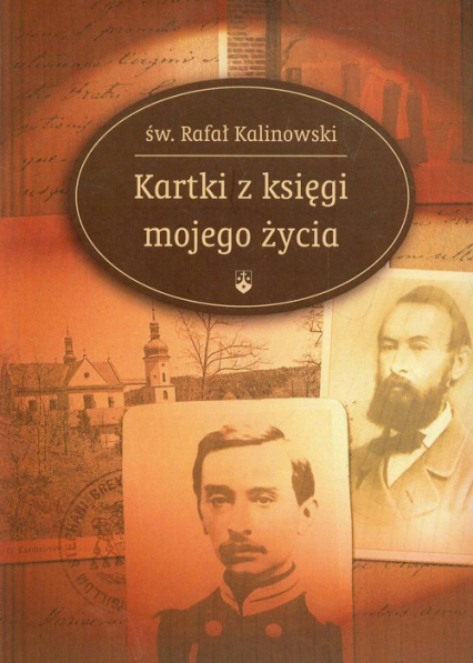 Kartki z księgi mojego życia - Rafał Kalinowski | okładka