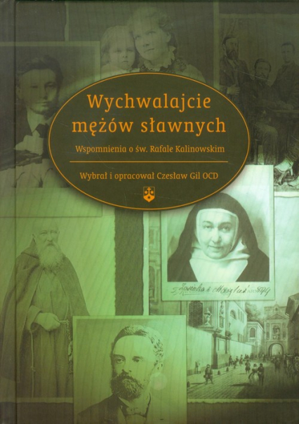 Wychwalajcie mężów sławnych Wspomnienia o św. Rafale Kalinowskim - Czesław Gil | okładka