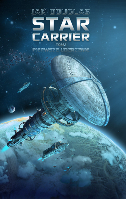 Star Carrier Tom 1 Pierwsze uderzenie - Ian Douglas | okładka