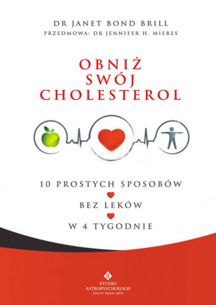 Obniż swój cholesterol 10 prostych sposobów – bez leków – w 4 tygodnie – - Bond Brill Janet | okładka