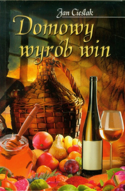 Domowy wyrób win - Jan Cieślak | okładka