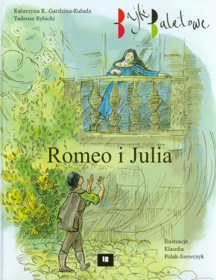 Romeo i Julia - Gardzina-Kubała Katarzyna K., Rybicki Tadeusz | okładka