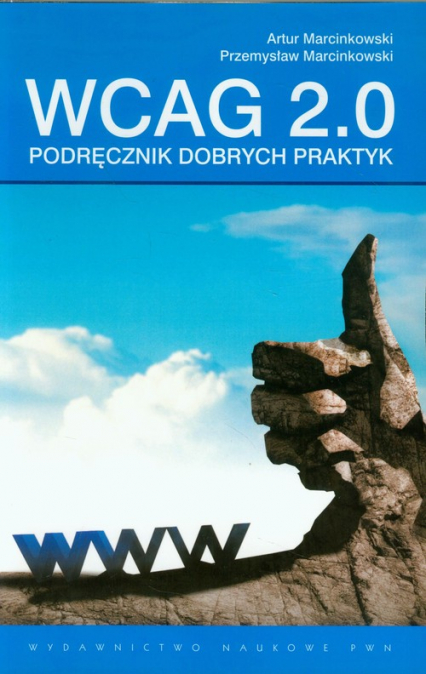 WCAG 2.0 Podręcznik dobrych praktyk - Marcinkowski Artur, Marcinkowski Przemysław | okładka