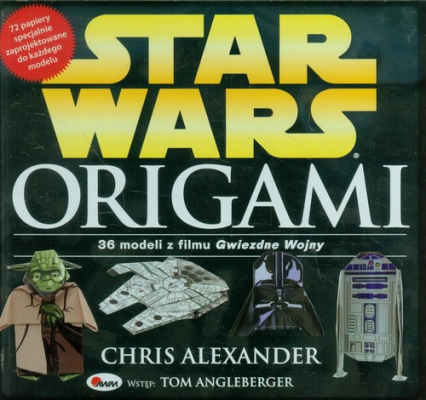 Star Wars Origami 36 modeli z filmu Gwiezdne Wojny - Chris Alexander | okładka