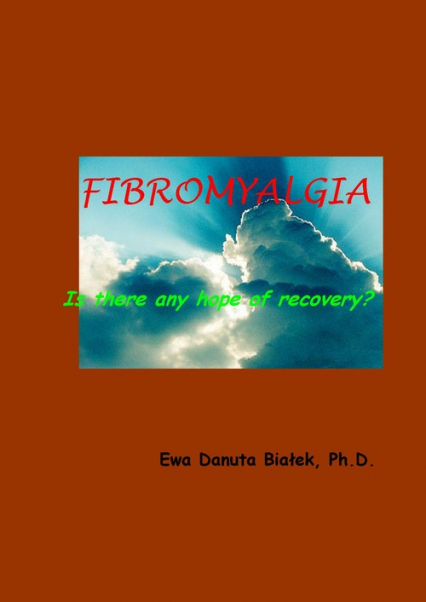 Fibromyalgia Is there any hope of recovery? - Białek Ewa Danuta | okładka