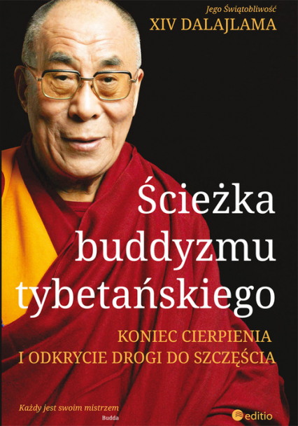 Ścieżka buddyzmu tybetańskiego Koniec cierpienia i odkrycie drogi do szczęścia - Dalajlama XIV | okładka