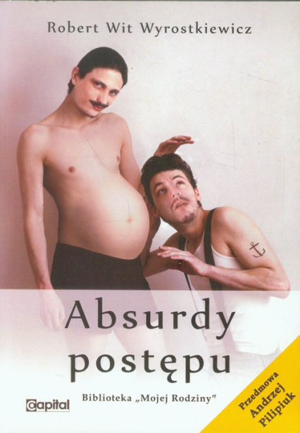 Absurdy postępu - Wyrostkiewicz Robert Wit | okładka