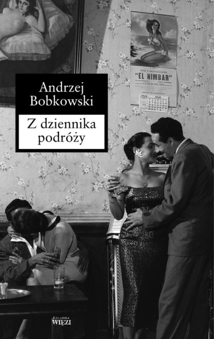 Z dziennika podróży - Andrzej Bobkowski | okładka